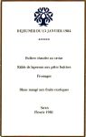 Déjeuner du 13 janvier 1984<br />Repas " intime" M. Mitterrand<br /><br />Huîtres chaudes au caviar<br />Râble de lapereau aux pâtes fraîches<br />Fromages<br />Blanc mangé aux fruits exotiques<br /><br />Saran<br />Fleurie 1981